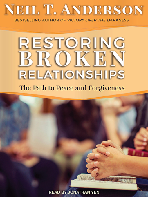 Title details for Restoring Broken Relationships by Neil T. Anderson - Available